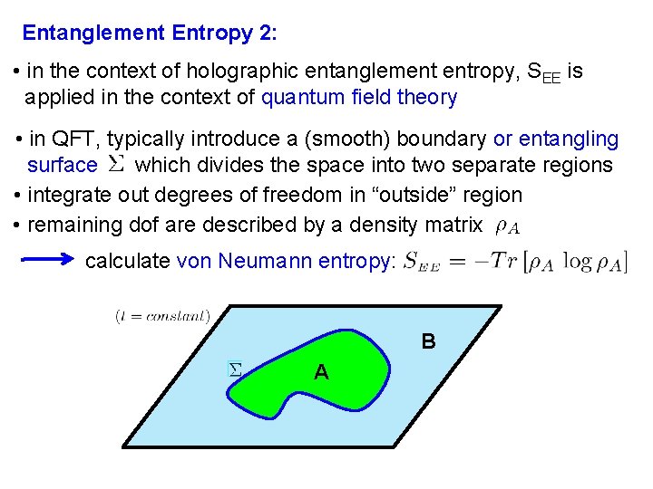 Entanglement Entropy 2: • in the context of holographic entanglement entropy, SEE is applied