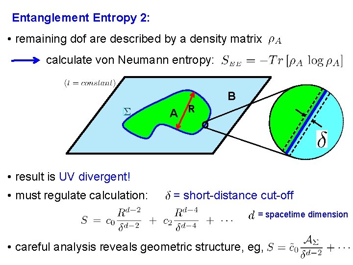 Entanglement Entropy 2: • remaining dof are described by a density matrix calculate von