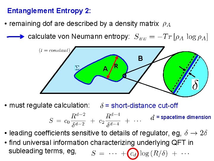 Entanglement Entropy 2: • remaining dof are described by a density matrix calculate von