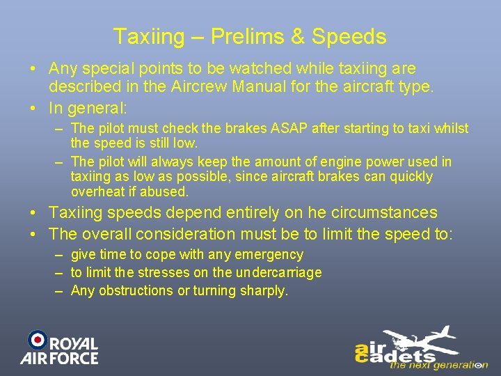 Taxiing – Prelims & Speeds • Any special points to be watched while taxiing