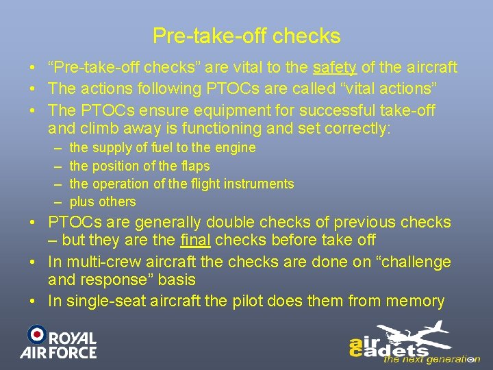 Pre-take-off checks • “Pre-take-off checks” are vital to the safety of the aircraft •