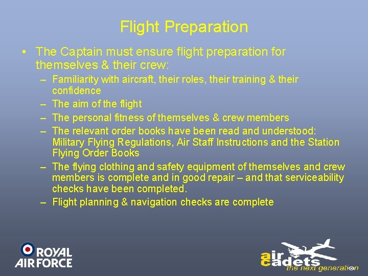 Flight Preparation • The Captain must ensure flight preparation for themselves & their crew: