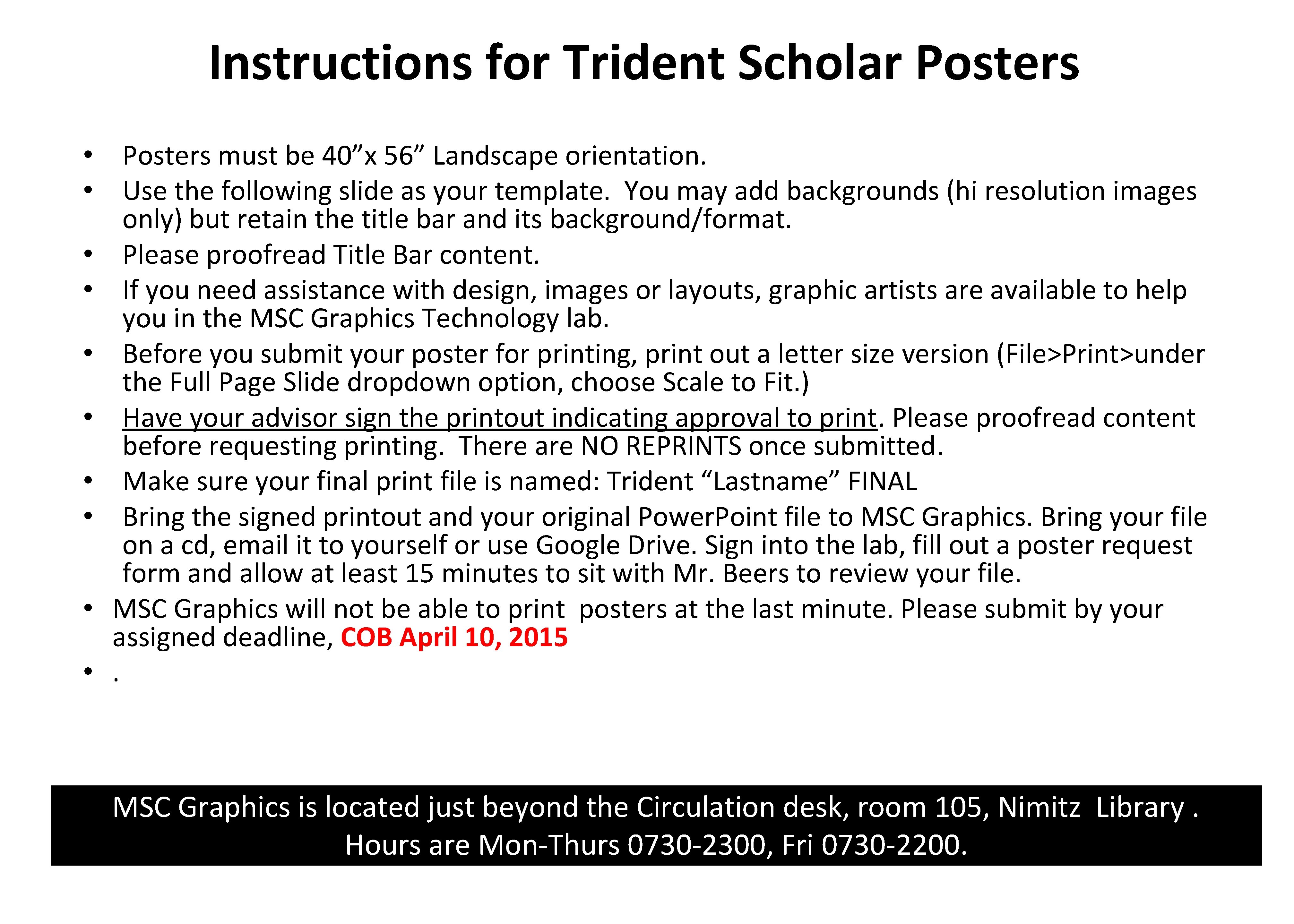 Instructions for Trident Scholar Posters • Posters must be 40”x 56” Landscape orientation. •