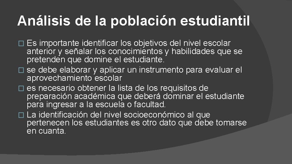 Análisis de la población estudiantil Es importante identificar los objetivos del nivel escolar anterior