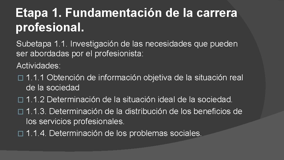 Etapa 1. Fundamentación de la carrera profesional. Subetapa 1. 1. Investigación de las necesidades