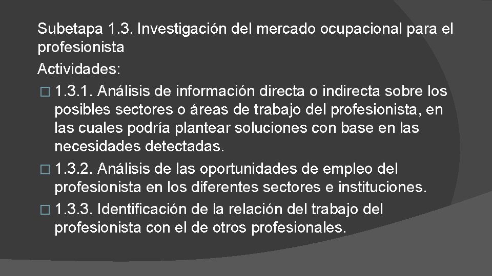 Subetapa 1. 3. Investigación del mercado ocupacional para el profesionista Actividades: � 1. 3.