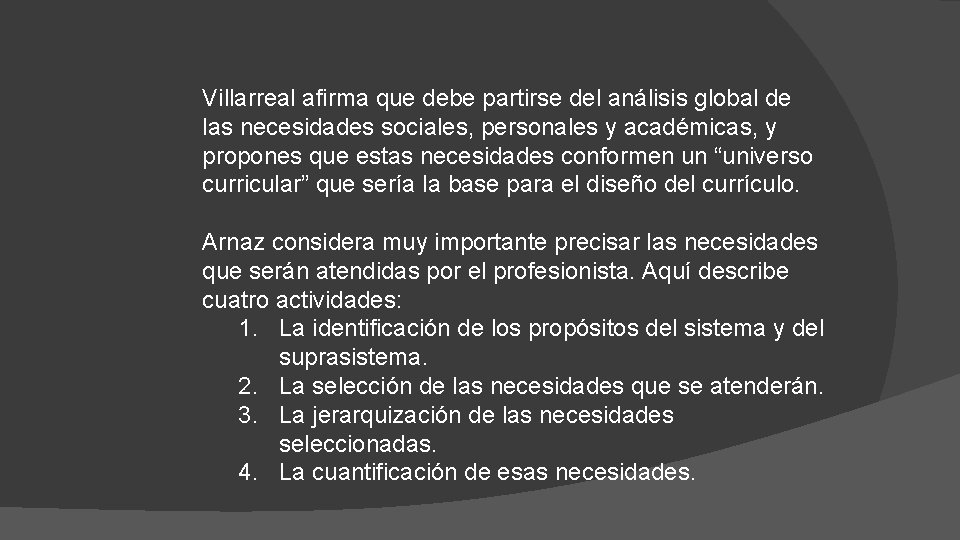 Villarreal afirma que debe partirse del análisis global de las necesidades sociales, personales y