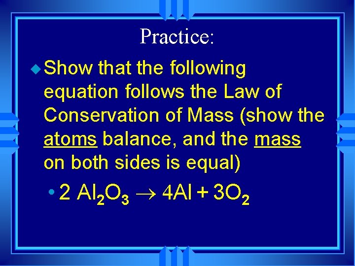 Practice: u Show that the following equation follows the Law of Conservation of Mass