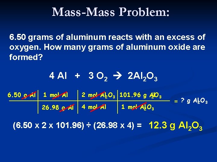 Mass-Mass Problem: 6. 50 grams of aluminum reacts with an excess of oxygen. How