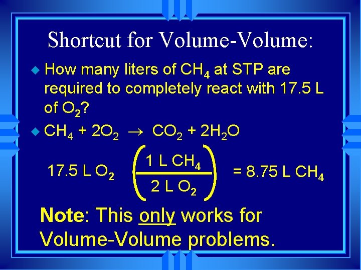 Shortcut for Volume-Volume: How many liters of CH 4 at STP are required to