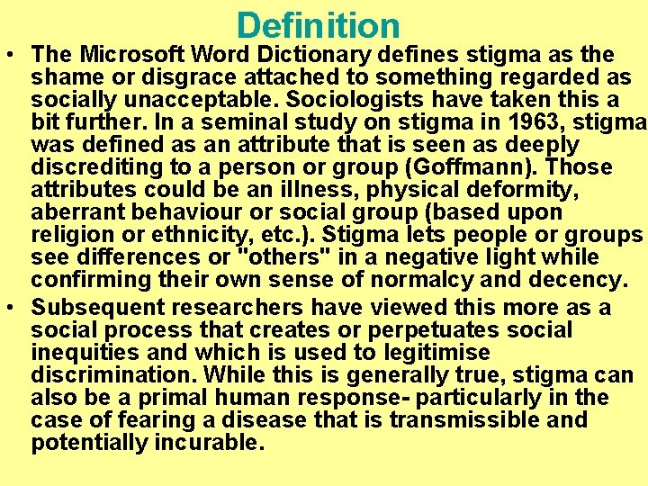 Definition • The Microsoft Word Dictionary defines stigma as the shame or disgrace attached