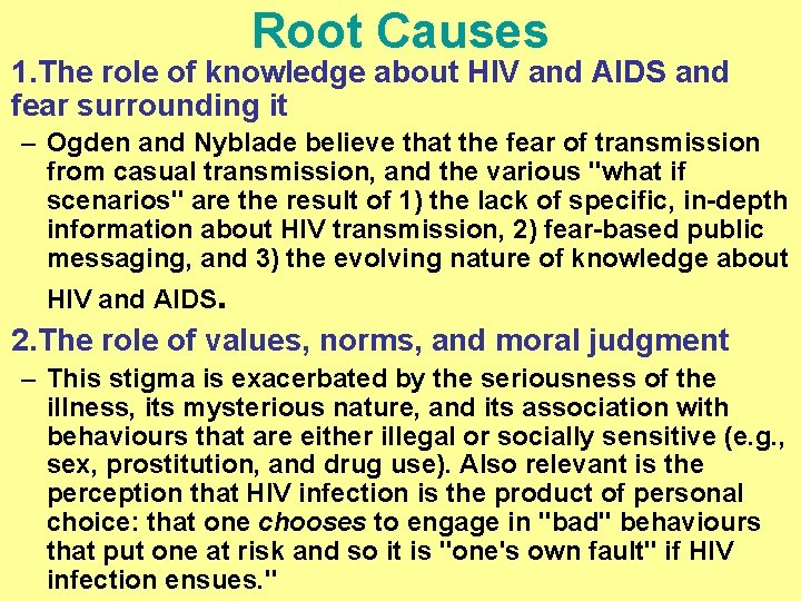 Root Causes 1. The role of knowledge about HIV and AIDS and fear surrounding