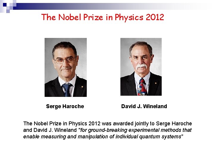 The Nobel Prize in Physics 2012 Serge Haroche David J. Wineland The Nobel Prize