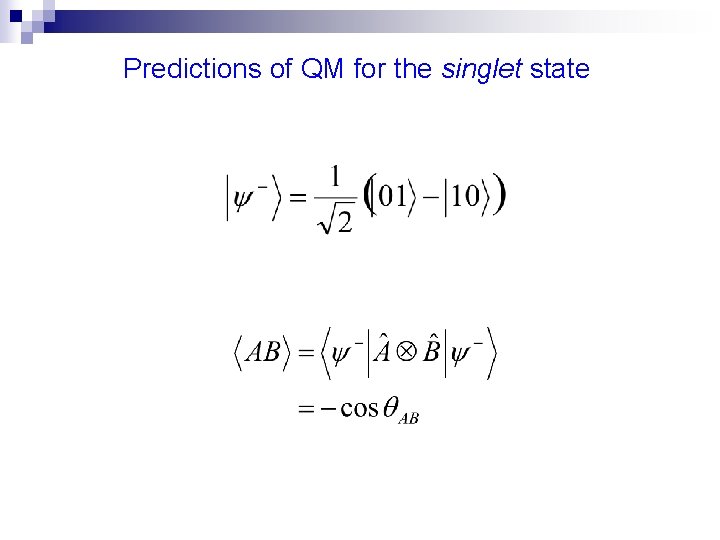 Predictions of QM for the singlet state 