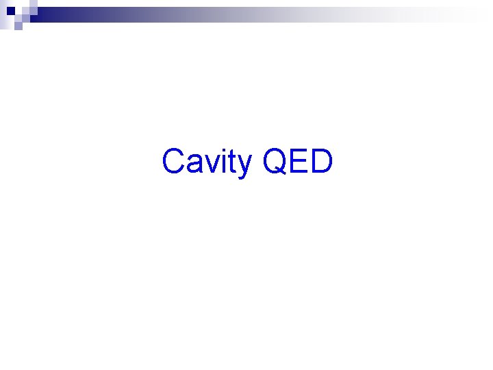 Cavity QED 