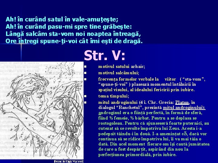 Ah! în curând satul în vale-amuţeşte; Ah! în curând pasu-mi spre tine grăbeşte: Lângă