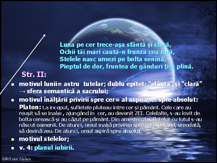 Str. II: n n Luna pe cer trece-aşa sfântă şi clară, Ochii tăi mari