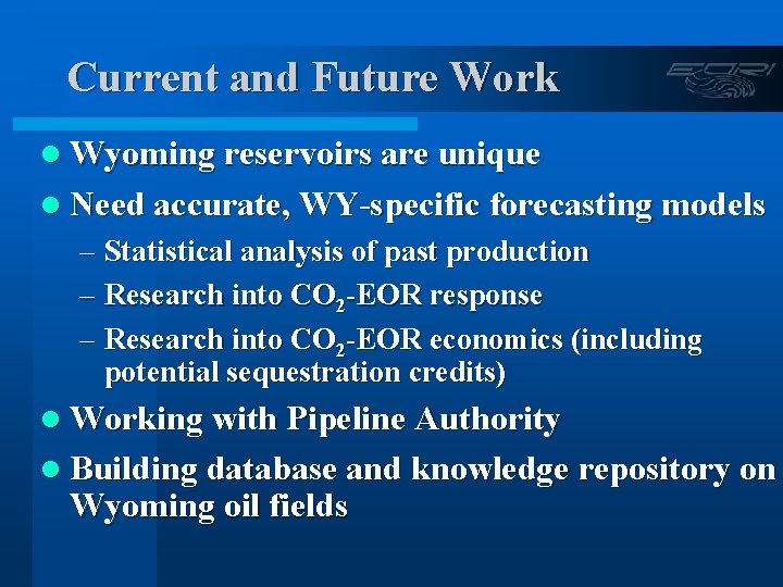 Current and Future Work l Wyoming reservoirs are unique l Need accurate, WY-specific forecasting