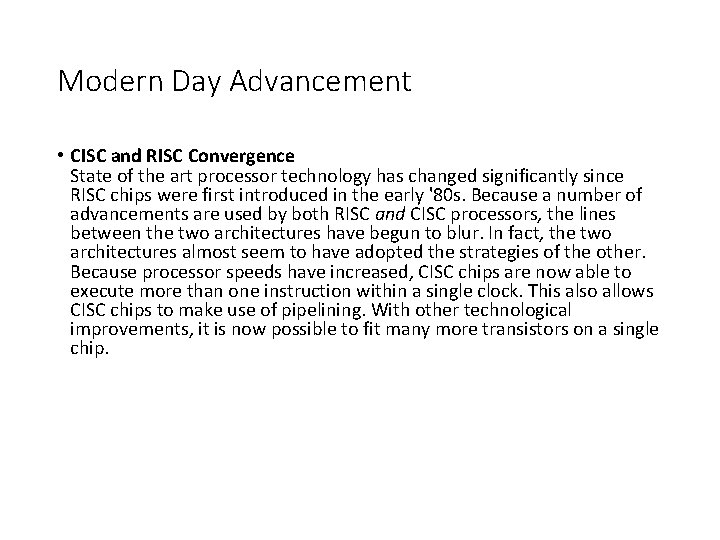 Modern Day Advancement • CISC and RISC Convergence State of the art processor technology