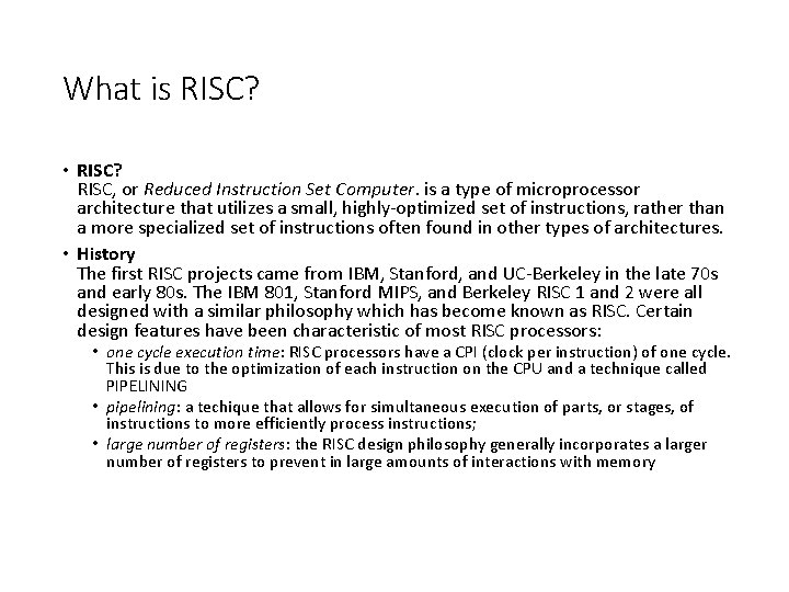 What is RISC? • RISC? RISC, or Reduced Instruction Set Computer. is a type