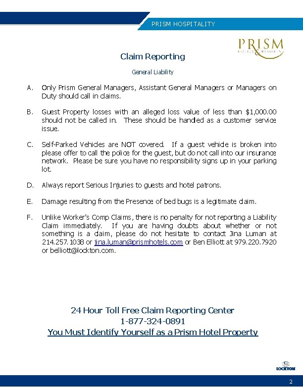 PRISM HOSPITALITY Claim Reporting General Liability A. Only Prism General Managers, Assistant General Managers