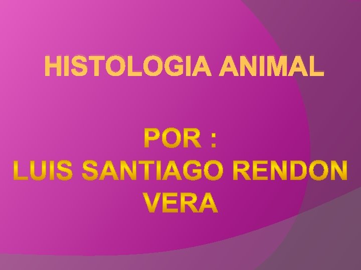 HISTOLOGIA ANIMAL 