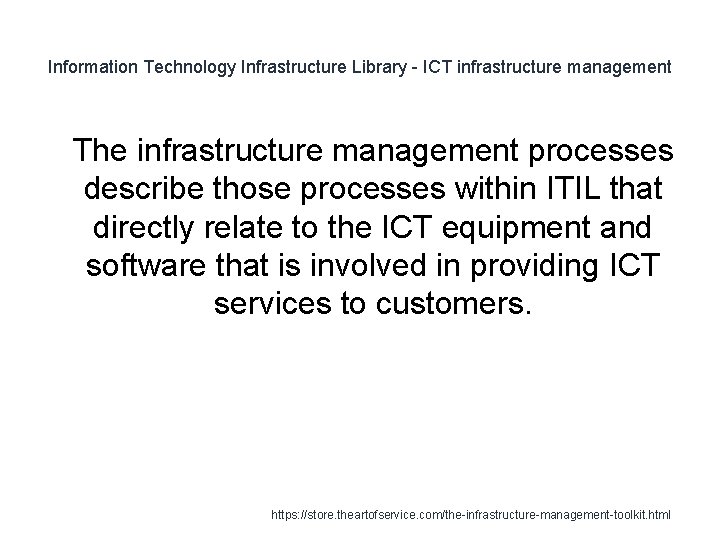 Information Technology Infrastructure Library - ICT infrastructure management 1 The infrastructure management processes describe