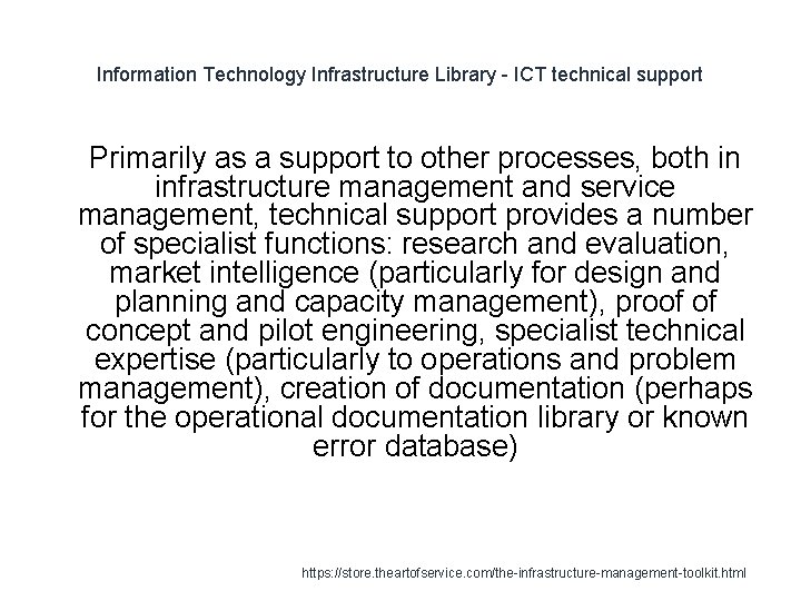 Information Technology Infrastructure Library - ICT technical support 1 Primarily as a support to