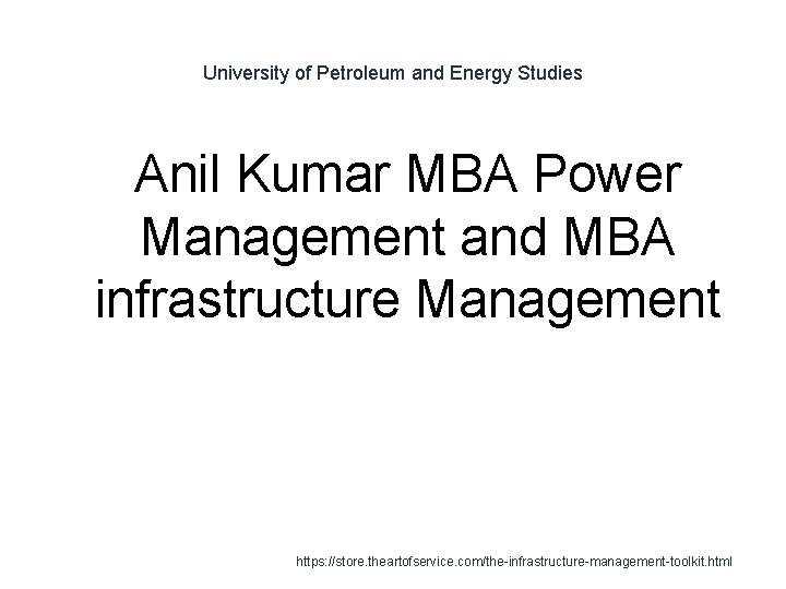 University of Petroleum and Energy Studies Anil Kumar MBA Power Management and MBA infrastructure