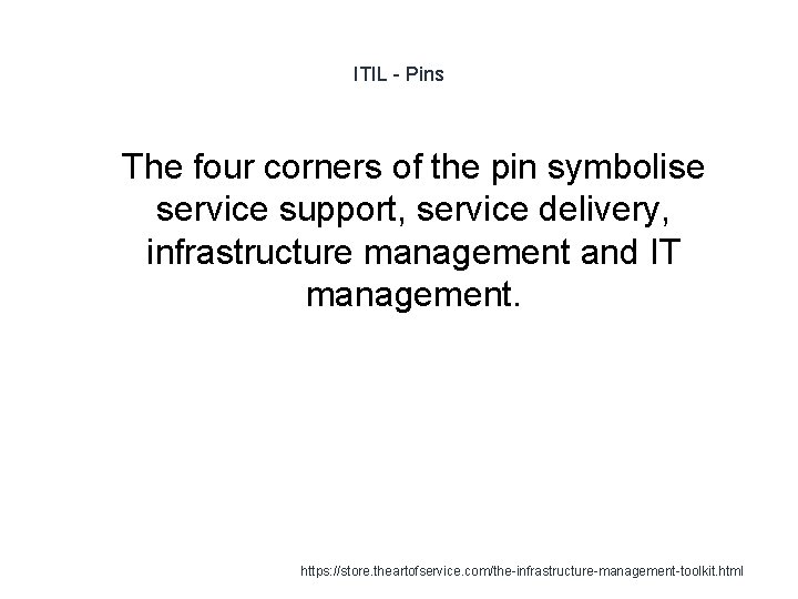 ITIL - Pins 1 The four corners of the pin symbolise service support, service