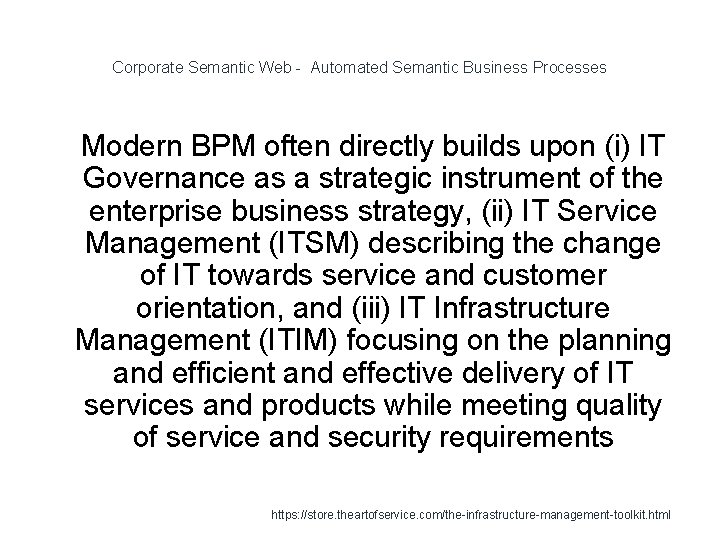 Corporate Semantic Web - Automated Semantic Business Processes 1 Modern BPM often directly builds