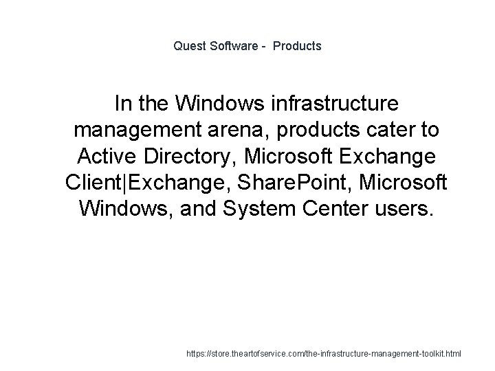 Quest Software - Products In the Windows infrastructure management arena, products cater to Active