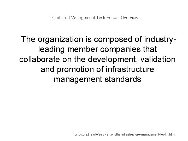 Distributed Management Task Force - Overview 1 The organization is composed of industryleading member
