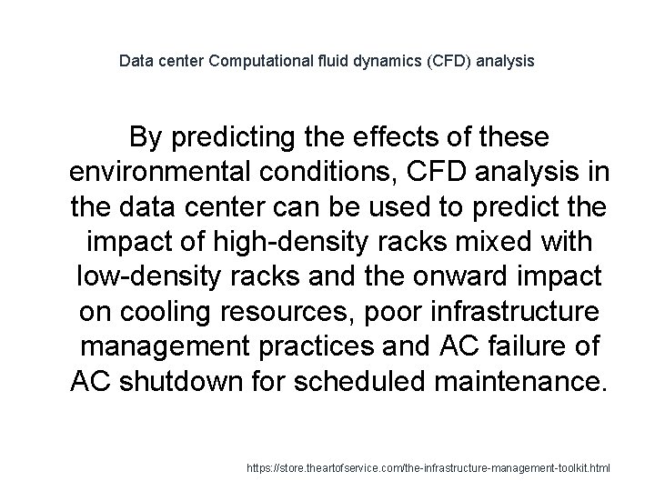 Data center Computational fluid dynamics (CFD) analysis By predicting the effects of these environmental