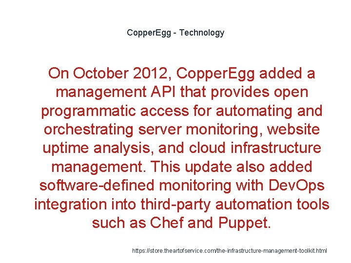 Copper. Egg - Technology On October 2012, Copper. Egg added a management API that