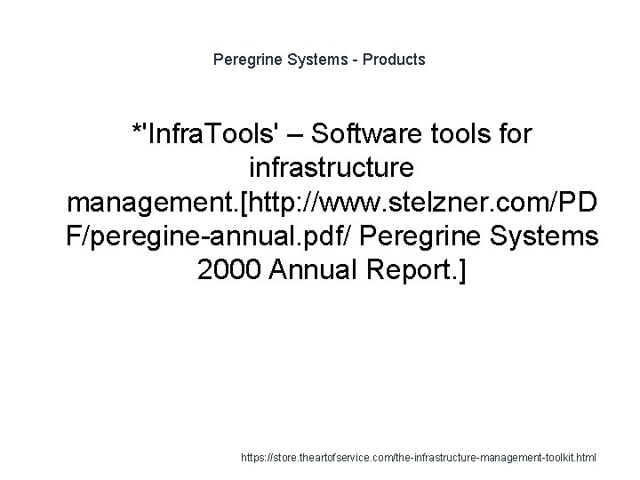 Peregrine Systems - Products *'Infra. Tools' – Software tools for infrastructure management. [http: //www.