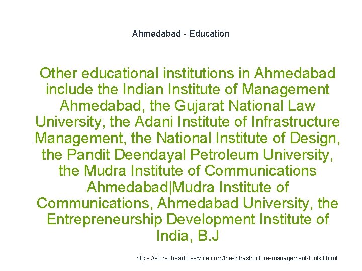 Ahmedabad - Education 1 Other educational institutions in Ahmedabad include the Indian Institute of