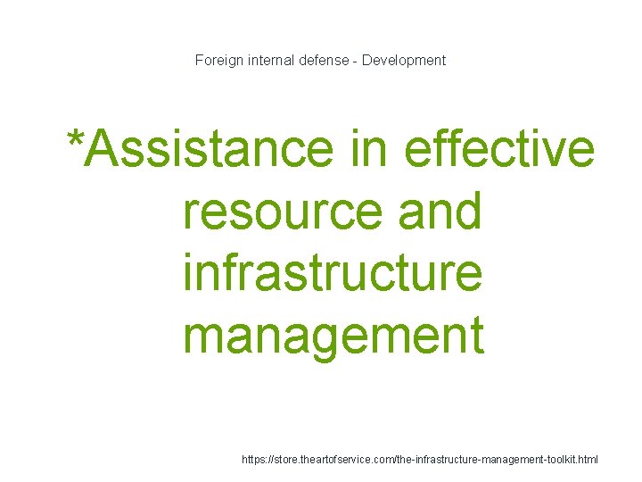 Foreign internal defense - Development 1 *Assistance in effective resource and infrastructure management https: