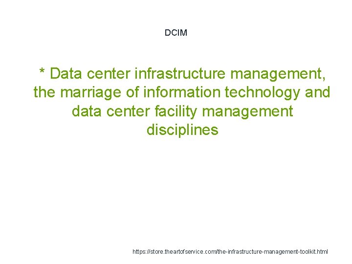 DCIM 1 * Data center infrastructure management, the marriage of information technology and data