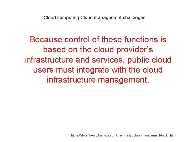 Cloud computing Cloud management challenges 1 Because control of these functions is based on