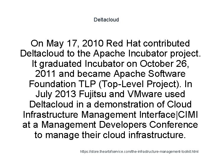 Deltacloud On May 17, 2010 Red Hat contributed Deltacloud to the Apache Incubator project.