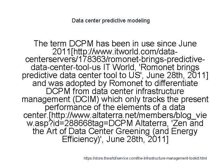 Data center predictive modeling The term DCPM has been in use since June 2011[http: