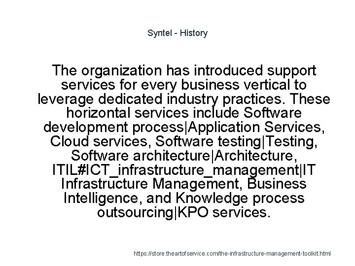 Syntel - History The organization has introduced support services for every business vertical to