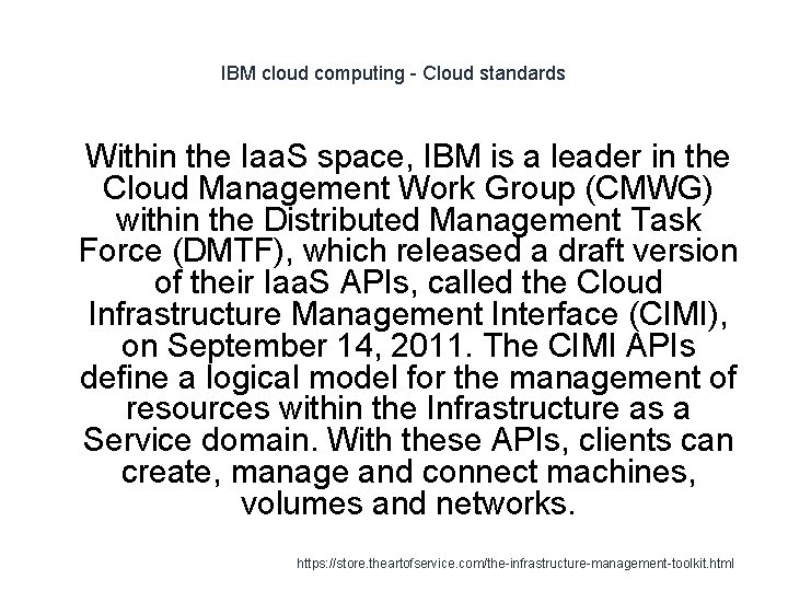 IBM cloud computing - Cloud standards 1 Within the Iaa. S space, IBM is