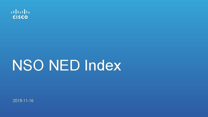 NSO NED Index 2015 -11 -16 NSO NED Index 2015 -11 -16