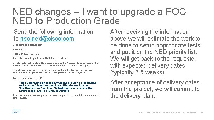 NED changes – I want to upgrade a POC NED to Production Grade Send NED changes – I want to upgrade a POC NED to Production Grade Send