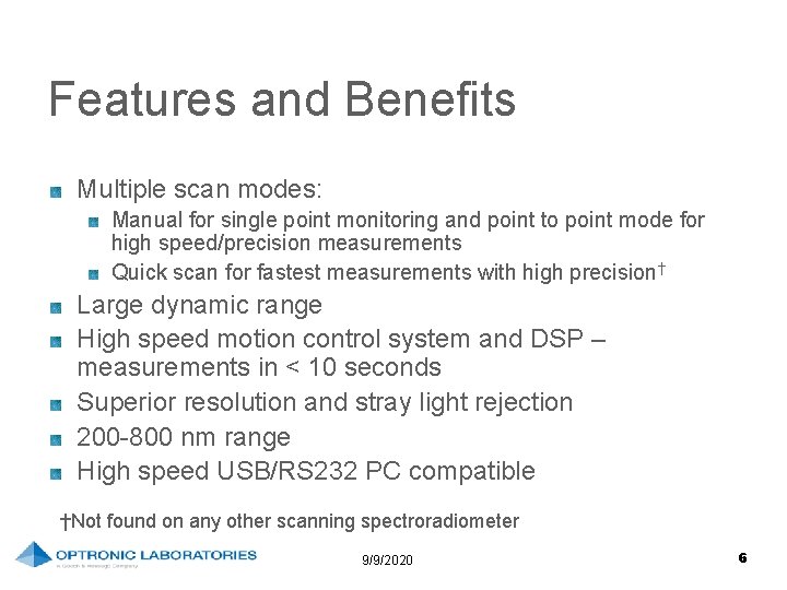 Features and Benefits Multiple scan modes: Manual for single point monitoring and point to