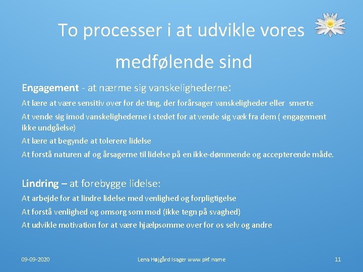 To processer i at udvikle vores medfølende sind Engagement - at nærme sig vanskelighederne: To processer i at udvikle vores medfølende sind Engagement - at nærme sig vanskelighederne: