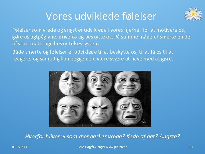 Vores udviklede følelser Følelser som vrede og angst er udviklede i vores hjerner for Vores udviklede følelser Følelser som vrede og angst er udviklede i vores hjerner for