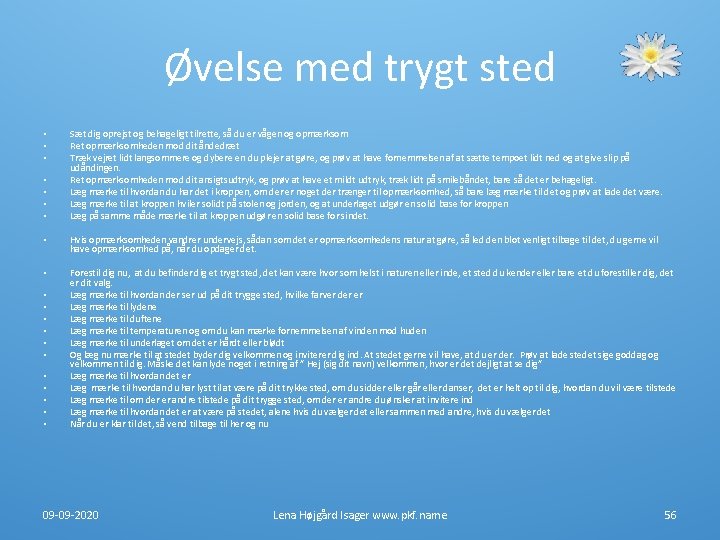 Øvelse med trygt sted • • Sæt dig oprejst og behageligt tilrette, så du Øvelse med trygt sted • • Sæt dig oprejst og behageligt tilrette, så du